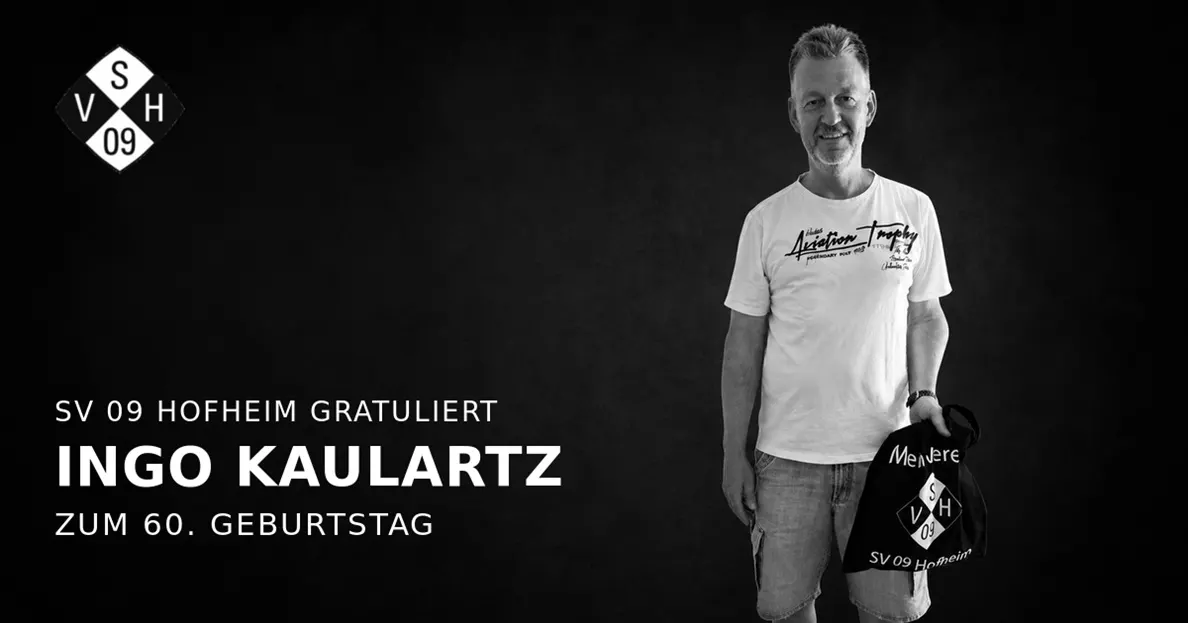 SV 09 Hofheim gratuliert Ingo Kaulartz zum 60. Geburtstag